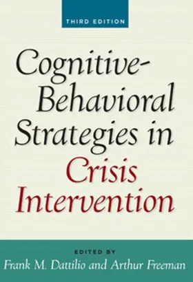 Dattilio / Freeman |  Cognitive-Behavioral Strategies in Crisis Intervention, Third Edition | Buch |  Sack Fachmedien