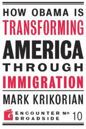 Krikorian |  How Obama is Transforming America Through Immigration | eBook | Sack Fachmedien
