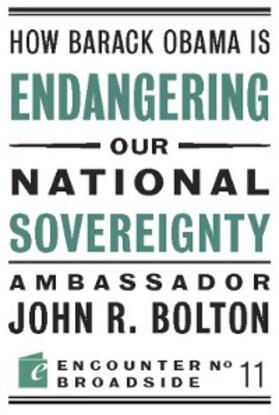 Bolton |  How Barack Obama is Endangering our National Sovereignty | eBook | Sack Fachmedien