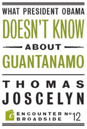 Joscelyn |  What President Obama Doesn?t Know About Guantanamo | eBook | Sack Fachmedien