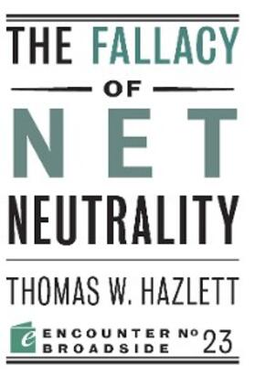 Hazlett |  The Fallacy of Net Neutrality | eBook | Sack Fachmedien