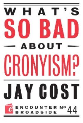 Cost |  What's So Bad About Cronyism? | eBook | Sack Fachmedien
