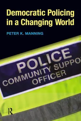 Manning |  Democratic Policing in a Changing World | Buch |  Sack Fachmedien