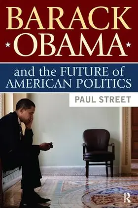Street |  Barack Obama and the Future of American Politics | Buch |  Sack Fachmedien
