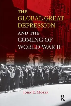 Moser |  Global Great Depression and the Coming of World War II | Buch |  Sack Fachmedien
