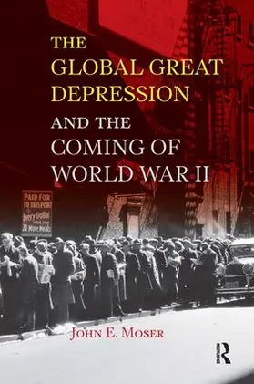 Moser |  Global Great Depression and the Coming of World War II | Buch |  Sack Fachmedien