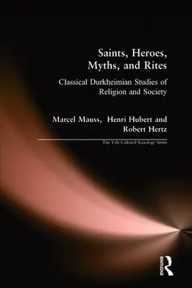 Mauss / Hubert / Hertz |  Saints, Heroes, Myths, and Rites | Buch |  Sack Fachmedien