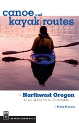 Jones |  Canoe and Kayak Routes of Northwest Oregon and Southwest Washington | eBook | Sack Fachmedien