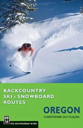 Tilburg |  Backcountry Ski & Snowboard Routes Oregon | eBook | Sack Fachmedien