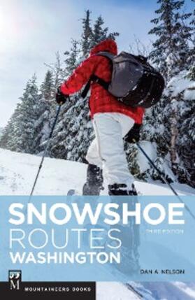 Nelson |  Snowshoe Routes Washington, 3rd Ed. | eBook | Sack Fachmedien
