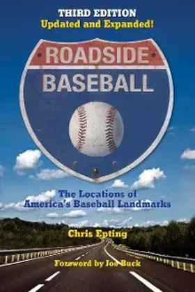 Epting |  Roadside Baseball: The Locations of America's Baseball Landmarks | eBook | Sack Fachmedien