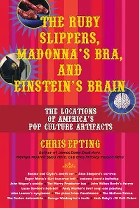Epting |  The Ruby Slippers, Madonna's Bra, and Einstein's Brain | eBook | Sack Fachmedien