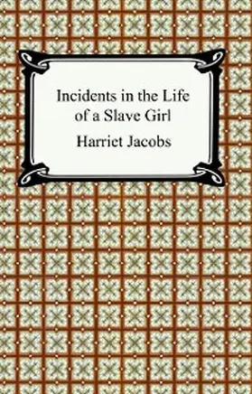 Jacobs |  Incidents in the Life of a Slave Girl | eBook | Sack Fachmedien