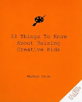 Ferre |  33 Things to Know About Raising Creative Kids | eBook | Sack Fachmedien