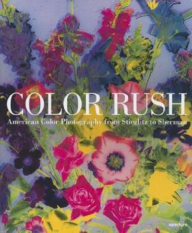 Bussard / Hostetler |  Color Rush: American Color Photography from Stieglitz to Sherman | Buch |  Sack Fachmedien