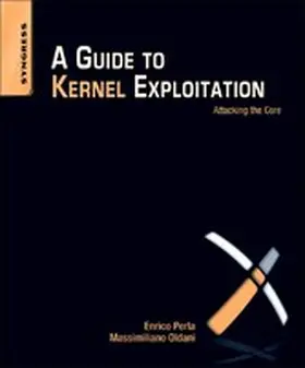 Perla B. Sc. / Perla / Oldani | A Guide to Kernel Exploitation | E-Book | www2.sack.de