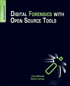 Altheide / Carvey |  Digital Forensics with Open Source Tools | Buch |  Sack Fachmedien