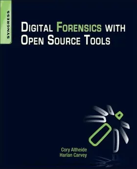 Carvey / Altheide | Digital Forensics with Open Source Tools | E-Book | sack.de