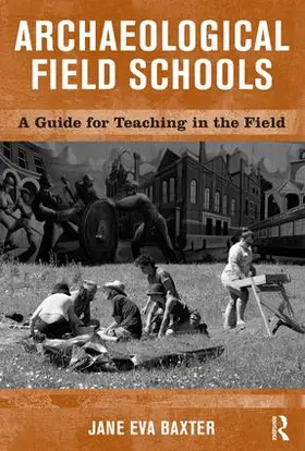 Baxter |  Archaeological Field Schools | Buch |  Sack Fachmedien