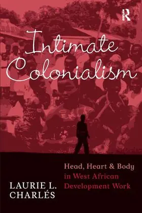 Charles / Charlés |  Intimate Colonialism | Buch |  Sack Fachmedien