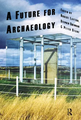 Layton / Shennan / Stone |  A Future for Archaeology | Buch |  Sack Fachmedien