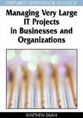 Guah |  Managing Very Large IT Projects in Businesses and Organizations | Buch |  Sack Fachmedien