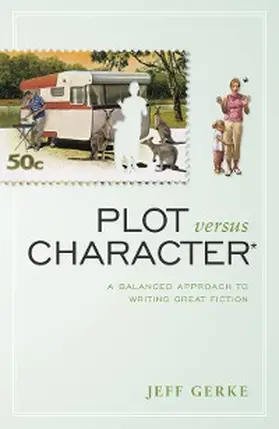 Gerke |  Plot Versus Character | eBook | Sack Fachmedien