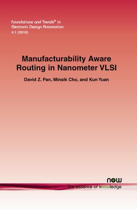 Pan / Cho / Yuan |  Manufacturability Aware Routing in Nanometer VLSI | Buch |  Sack Fachmedien