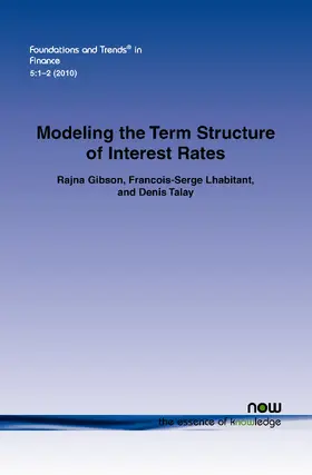 Gibson / Lhabitant / Talay |  Modeling the Term Structure of Interest Rates | Buch |  Sack Fachmedien