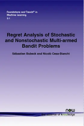 Bubeck / Nicolò |  Regret Analysis of Stochastic and Nonstochastic Multi-armed Bandit Problems | Buch |  Sack Fachmedien