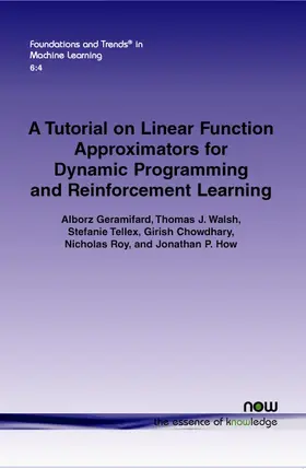 Geramifard / Walsh / Stefanie |  A Tutorial on Linear Function Approximators for Dynamic Programming and Reinforcement Learning | Buch |  Sack Fachmedien