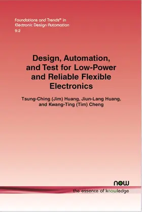 Huang / Cheng |  Design, Automation, and Test for Low-Power and Reliable Flexible Electronics | Buch |  Sack Fachmedien