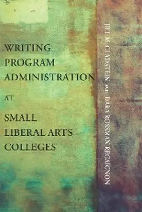 Gladstein / Regaignon |  Writing Program Administration at Small Liberal Arts Colleges | eBook | Sack Fachmedien