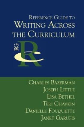 Bazerman / Little |  Reference Guide to Writing Across the Curriculum | eBook | Sack Fachmedien