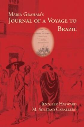 Hayward / Caballero |  Maria Graham's Journal of a Voyage to Brazil | eBook | Sack Fachmedien