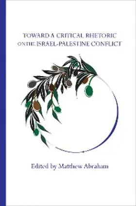 Abraham |  Toward a Critical Rhetoric on the Israel-Palestine Conflict | eBook | Sack Fachmedien