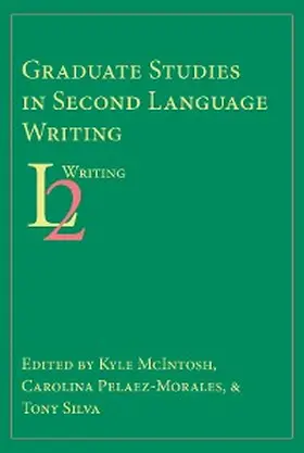 McIntosh / Pelaez-Morales |  Graduate Studies in Second Language Writing | eBook | Sack Fachmedien