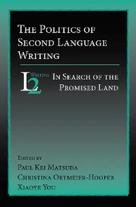 Matsuda / Ortmeier-Hooper |  Politics of Second Language Writing, The | eBook | Sack Fachmedien