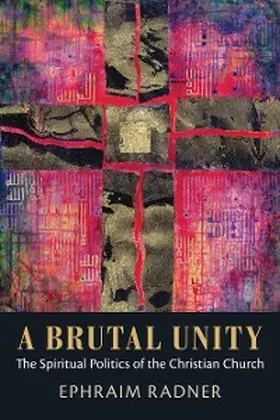 Radner |  A Brutal Unity | eBook | Sack Fachmedien
