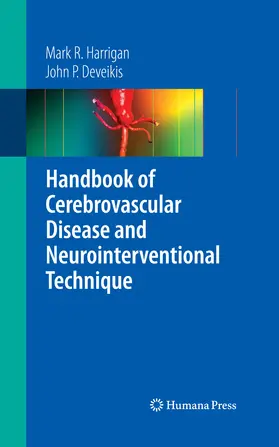 Harrigan / Deveikis |  Handbook of Cerebrovascular Disease and Neurointerventional Technique | eBook | Sack Fachmedien