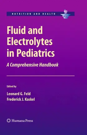 Feld / Kaskel | Fluid and Electrolytes in Pediatrics | Buch | 978-1-60327-224-7 | www2.sack.de