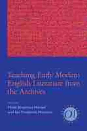 Brayman-Hackel / Moulton |  Teaching Early Modern English Literature from the Archives | Buch |  Sack Fachmedien