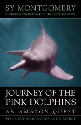 Montgomery |  Journey of the Pink Dolphins | eBook | Sack Fachmedien