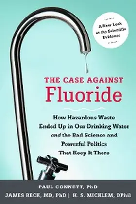 Connett / Beck / Micklem |  The Case against Fluoride | eBook | Sack Fachmedien