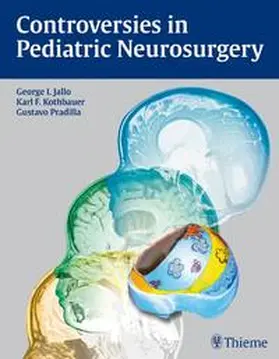 Jallo / Kothbauer / Pradilla |  Controversies in Pediatric Neurosurgery | Buch |  Sack Fachmedien