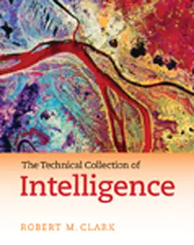 Clark |  The Technical Collection of Intelligence | Buch |  Sack Fachmedien