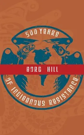 Hill |  500 Years of Indigenous Resistance | eBook | Sack Fachmedien