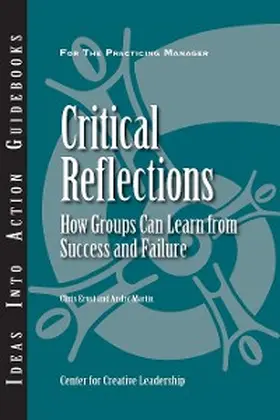 Ernst / Martin |  Critical Reflections: How Groups Can Learn From Success and Failure | eBook | Sack Fachmedien