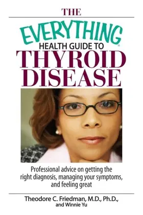 Friedman / Yu |  The Everything Health Guide To Thyroid Disease | eBook | Sack Fachmedien