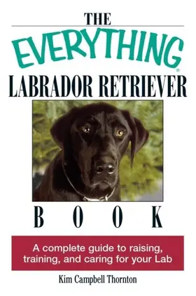 Thornton |  The Everything Labrador Retriever Book | eBook | Sack Fachmedien